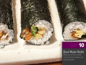 Thing-a-Day 10: Bad Futomaki Rolls