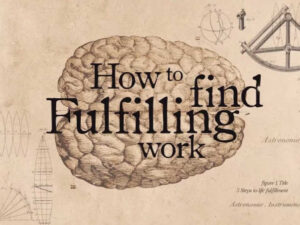 A Short Video about Finding Fulfilling Work